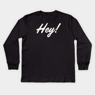 HEY! design no. 1 for dark shirts Kids Long Sleeve T-Shirt